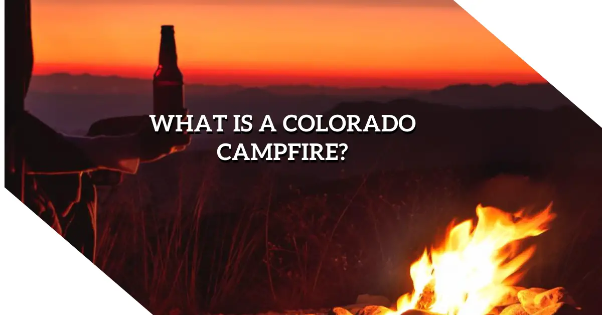 What is a Colorado Campfire?