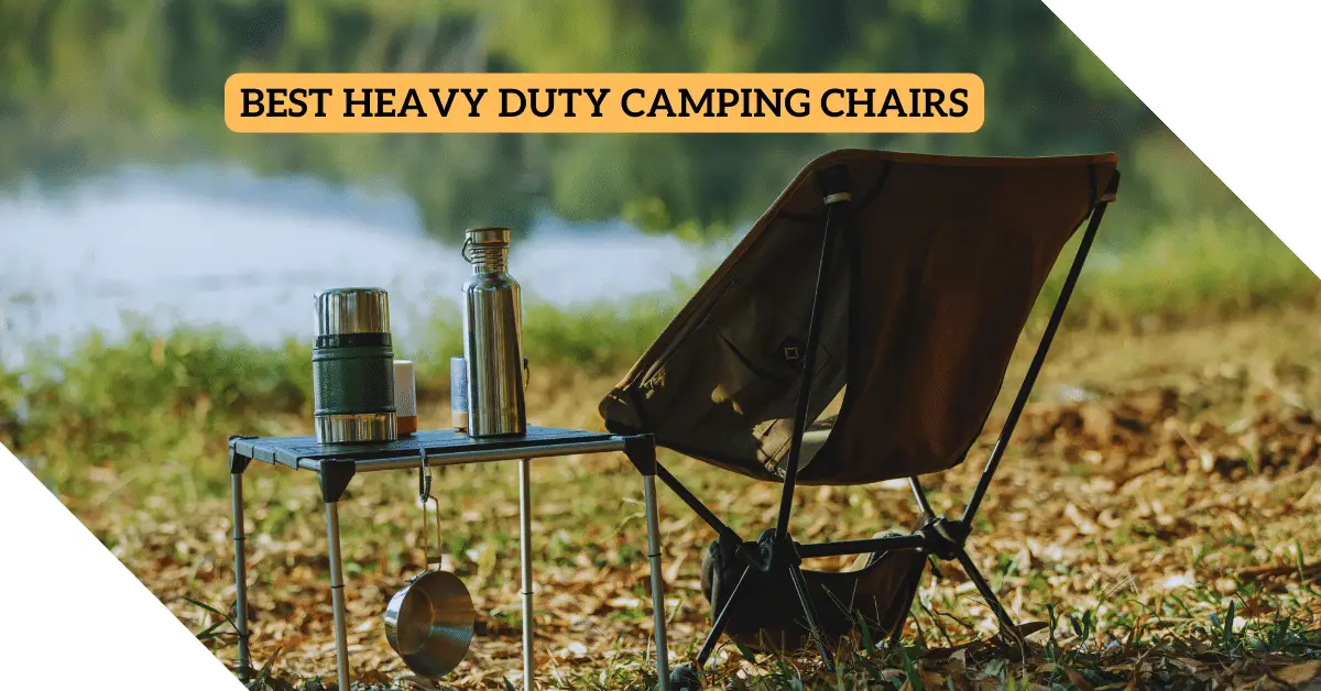 Best Heavy Duty Camping Chairs